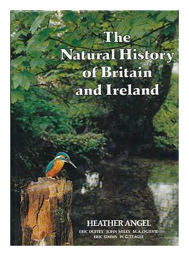 ANGEL, HEATHER - The Natural history of Britain and Ireland / photographs by Heather Angel ; text by Heather Angel ... [et al.]