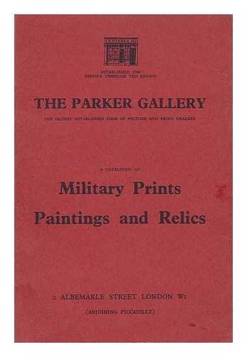 PARKER GALLERY (LONDON, ENGLAND) - A catalogue of military prints, paintings and relics