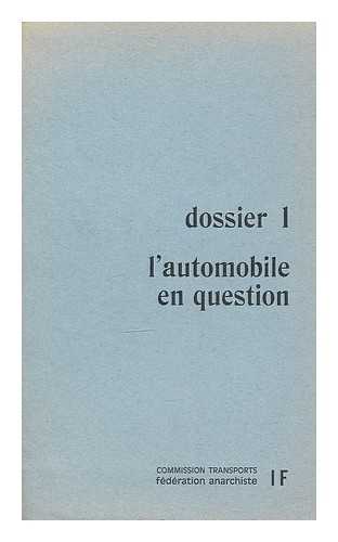 COMMISSION TRANSPORTS FEDERATION ANARCHISTE - L'automobile en question : dossier 1