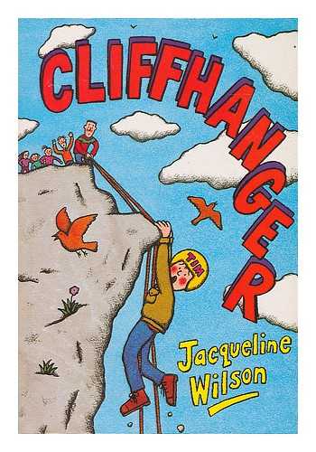 WILSON, JACQUELINE. SHARRATT, NICK (ILLUS.) - Cliffhanger / Jacqueline Wilson ; illustrated by Nick Sharrat