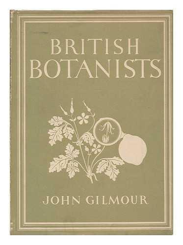 GILMOUR, JOHN SCOTT LENNOX (1906- ) - British Botanists / John Gilmour