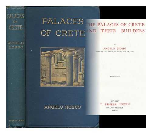 MOSSO, A. (ANGELO), (1846-1910) - The palaces of Crete and their builders