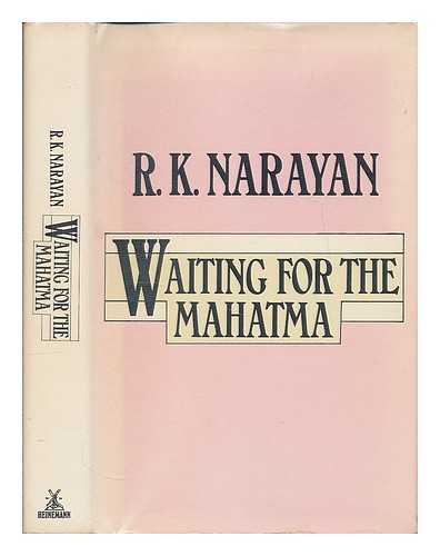 NARAYAN, R. K. (1906-2001). LAXMAN, R.K. - Waiting for the Mahatma / R. K. Narayan