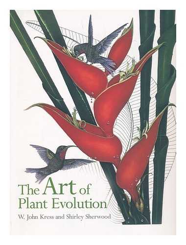 KRESS, W. JOHNKRESS, W. JOHN - The art of plant evolution / W. John Kress and Shirley Sherwood