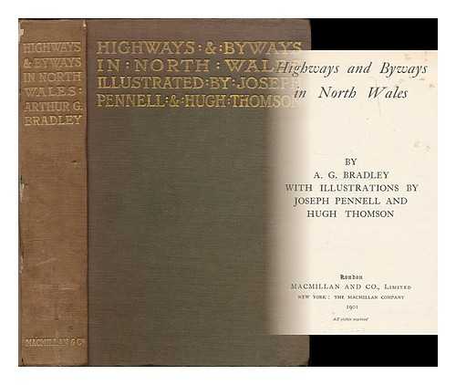 BRADLEY, ARTHUR GRANVILLE (1850-1943) - Highways and byways in North Wales