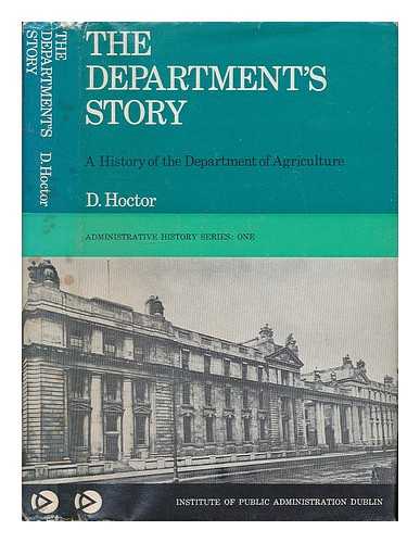 HOCTOR, D. (1900-1971) - The department's story : a history of the Department of Agriculture