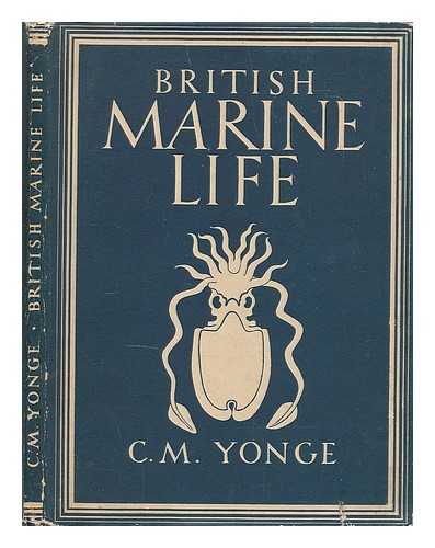 YONGE, MAURICE, SIR (1899-1986) - British marine life / [by] C.M. Yonge. With 8 plates in colour and 26 illustrations in black & white