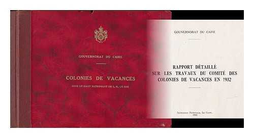 GOUVERNORAT DU CAIRE - Rapport detaille sur les travaux du comite des colonies de vacances en 1932