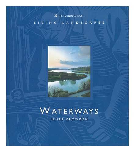 CROWDEN, JAMES (1954-?) - Waterways / James Crowden