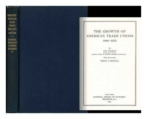 WOLMAN, LEO - The Growth of American Trade Unions