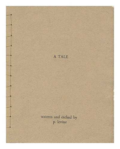 LEVINE, P. - A Tale: Written and etched