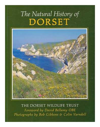 BATES, TONY; COPLAND, BILL ; DORSET WILDLIFE TRUST.; (ET AL) - The natural history of Dorset