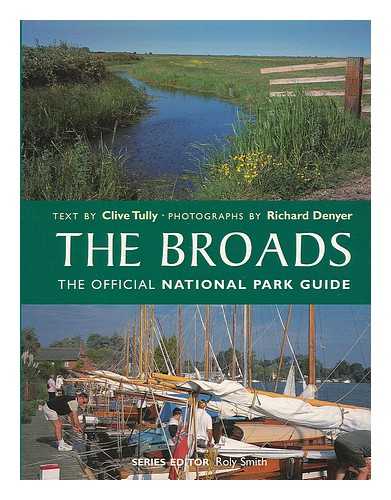 TULLY, CLIVE; DENYER, RICHARD - The Broads : the official National Park guide