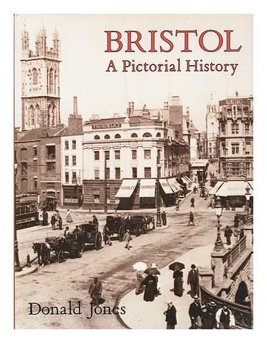 JONES, DONALD - Bristol : a pictorial history / Donald Jones