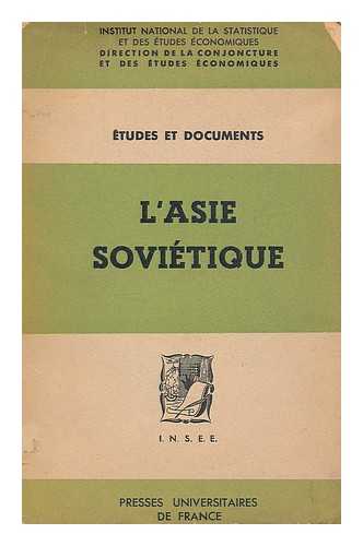 FRANCE. INSTITUT NATIONAL DE LA STATISTIQUE ET DES ETUDES ECONOMIQUES. DIRECTION DE LA CONJONCTURE ET DES ETUDES ECONOMIQUES - L'Asie Sovietique