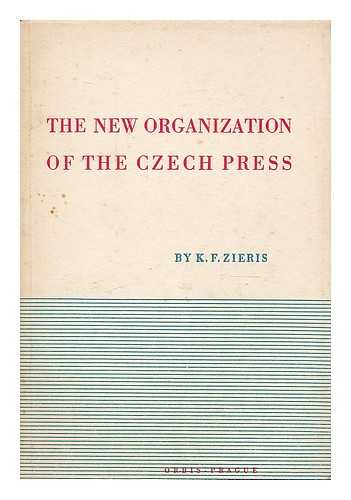 ZIERIS, KAREL F. - The new organization of the Czech press