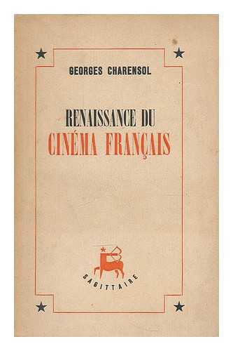 CHARENSOL, GEORGES (1899-1995) - Renaissance du cinema francais / Georges Charensol