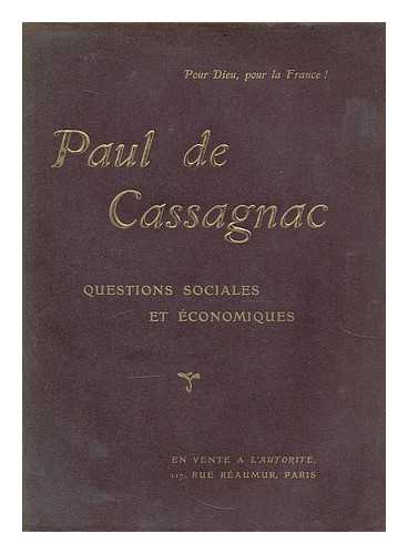 CASSAGNAC, PAUL DE (1843-1904) - Questions sociales et economiques