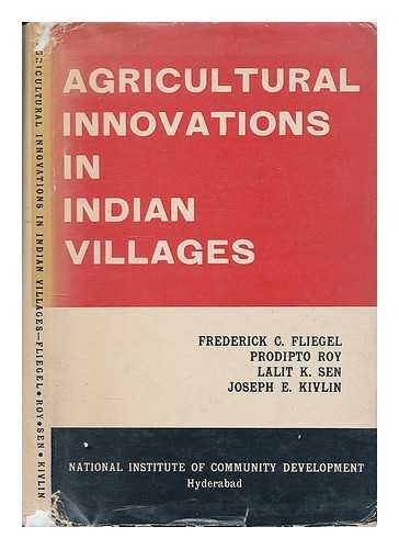 FLIEGEL, FREDERICK C. [ET AL.] - Agricultural innovation in Indian villages / [by] Frederick C. Fliegel [and others]
