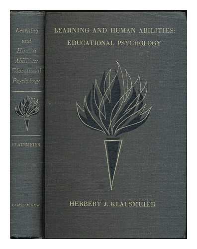 KLAUSMEIER, HERBERT J. (HERBERT JOHN), (1915- ) - Learning and human abilities : educational psychology