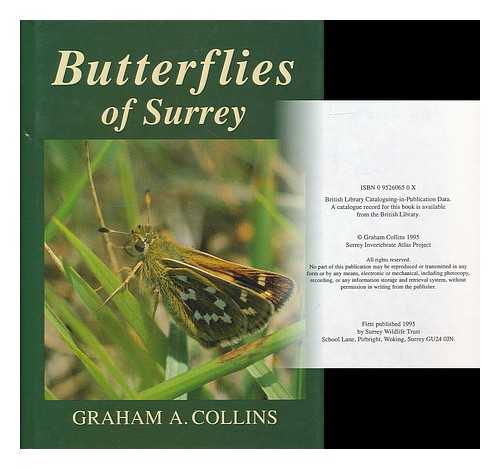 COLLINS, GRAHAM A. - Butterflies of Surrey / Graham A. Collins