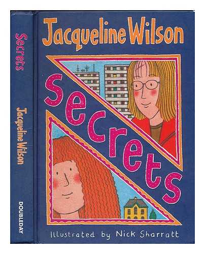 WILSON, JACQUELINE - Secrets / Jacqueline Wilson ; illustrated by Nick Sharratt
