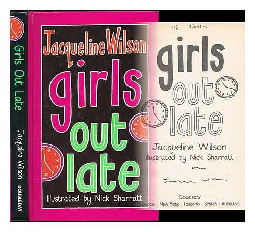 WILSON, JACQUELINE - Girls out late / Jacqueline Wilson ; illustrated by Nick Sharratt