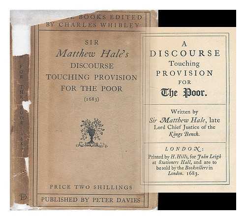 HALE, MATTHEW, SIR (1609-1676) - Sir Matthew's Hale's Discourse touching provision for the poor