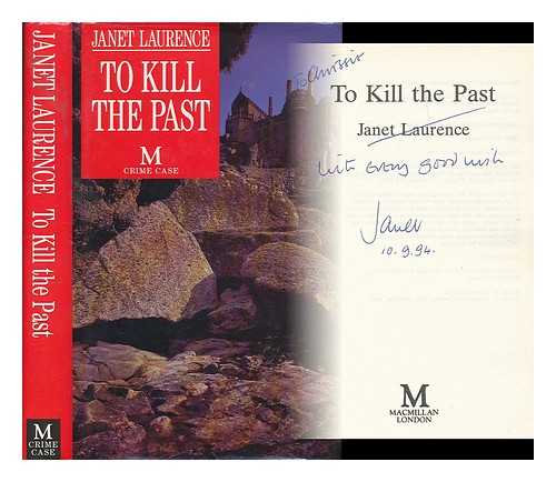 LAURENCE, JANET - To kill the past / Janet Laurence