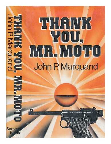 MARQUAND, JOHN P. (JOHN PHILLIPS), (1893-1960) - Thank you Mr Moto / John P. Marquand