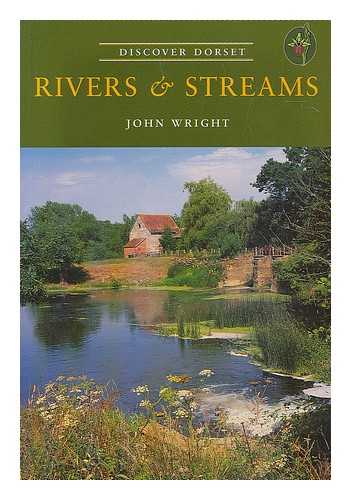 WRIGHT, JOHN - Rivers and streams / John Wright