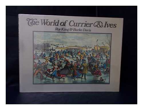 KING, ROY AND DAVIS, BURKE - The world of Currier & Ives