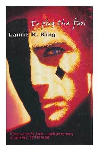 KING, LAURIE R. - To play the fool / Laurie R. King