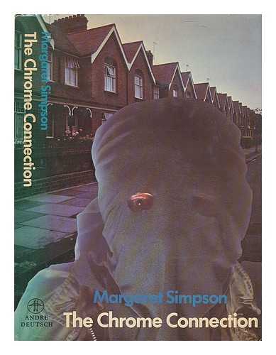 SIMPSON, MARGARET (1943-) - The chrome connection / [by] Margaret Simpson
