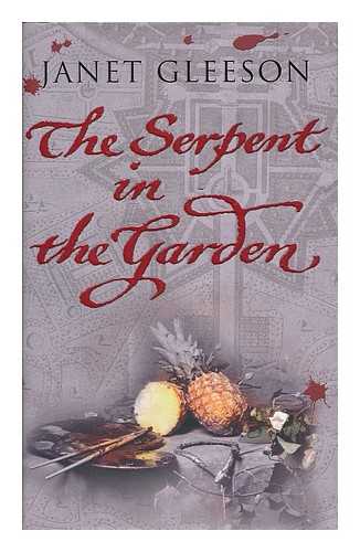 GLEESON, JANET - The serpent in the garden / Janet Gleeson