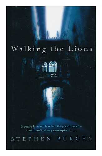 BURGEN, STEPHEN - Walking the lions / Stephen Burgen