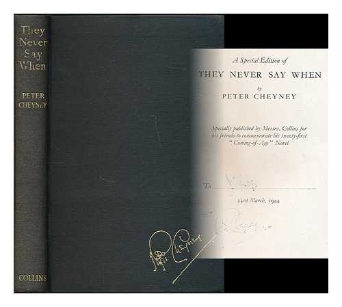 CHEYNEY, PETER (1896-1951) - They never say when : a novel