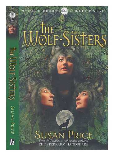 PRICE, SUSAN (1955-) - The wolf sisters / Susan Price
