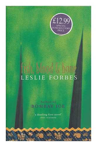 FORBES, LESLIE - Fish, blood and bone / Leslie Forbes