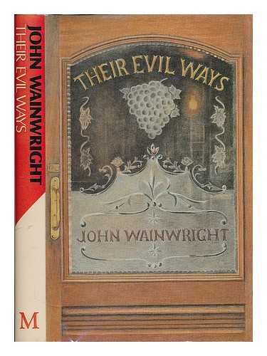 WAINWRIGHT, JOHN - Their evil ways / John Wainwright