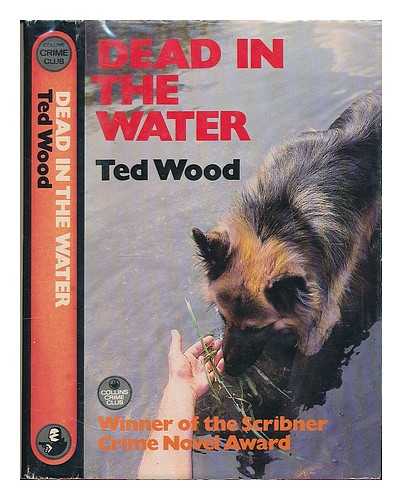 Wood, Ted - Dead in the water : introducing Reid Bennett and Sam / Ted Wood