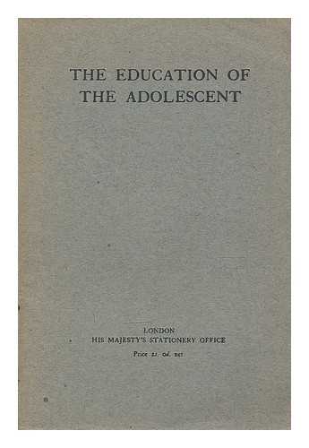 GREAT BRITAIN. BOARD OF EDUCATION. CONSULTATIVE COMMITTEE - The education of the adolescent / report of the Consultative Committee