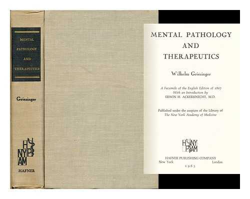 GRIESINGER, WILHELM - Mental Pathology and Therapeutics