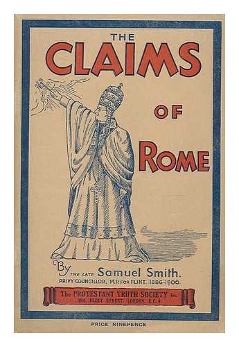 SMITH, SAMUEL (1836-1906) - The claims of Rome