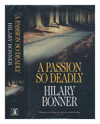 BONNER, HILARY - A passion so deadly / Hilary Bonner