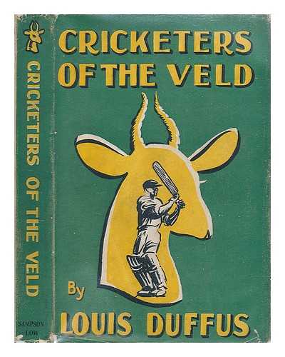 DUFFUS, LOUIS. LEYDEN (ILLUS.) - Cricketers of the veld