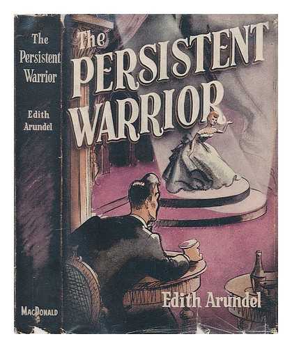 ARUNDEL, EDITH - The Persistent Warrior