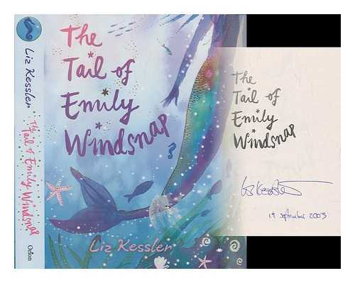 KESSLER, LIZKESSLER, LIZ - The tail of Emily Windsnap / Liz Kessler ; decorations by Sarah Gibb