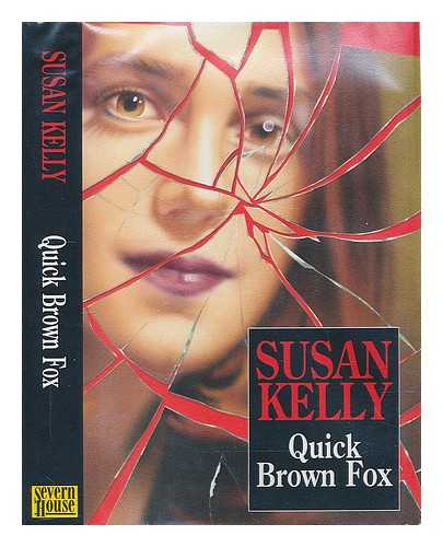 KELLY, SUSAN - The quick brown fox