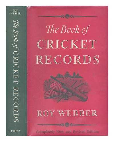 WEBBER, ROY - The book of cricket records